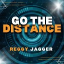 Reggy Jagger - Go The Distance