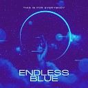 Endless Blue - I Never Knew It