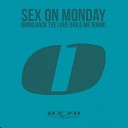 Sex On Monday - Bring Back the Love Hold Me Down Extended Full…