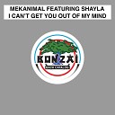 Mekanimal feat Shayla - I Cant Get You Out Of My Mind Radio edit