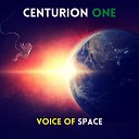 Centurion One - Voice of the Space