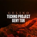 Techno Project Dj Geny Tur - Gelino