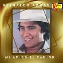 Reynaldo Armas - Mi amigo el camino