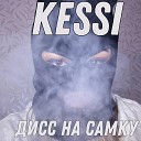 KESSI - дисс на инстасамку prod by…