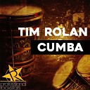 Tim Rolan - Cumba Lee Ogdon Remix