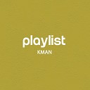 KMAN - Playlist
