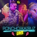 Poncho Kairuz - Si Me Gustas Que En Vivo