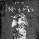 Icylow - Make It Better Extended Mix