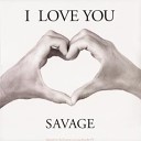 Savage - I Love You Ian Coleen 2totheD Remix