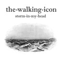 thewalkingicon - Storm in My Head Radio Edit