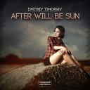 Dmitriy Timofeev - After Will Be Sun