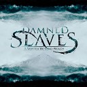 Damned Slaves - A Vertex Beyond Reach