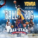 Yowda Compton AD Tafia Arsonal Da Rebel - Ball Hog All Star Mix