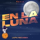 Jupa Necasek - En la Luna Remix