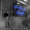 Phil Walker - Gotta Luv It