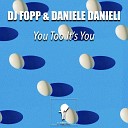 DJ Fopp Daniele Danieli - You Too It s You