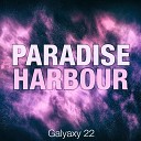 Paradise Harbour - Galaxy 22