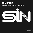 Tom Parr - Coming Home Grady G Remix