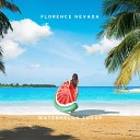Florence Nevada - Watermelon Sugar
