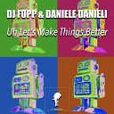 DJ Fopp Daniele Danieli - Uh Let s Make Things Better