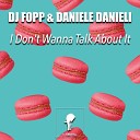 DJ Fopp Daniele Danieli - I Don t Wanna Talk About It