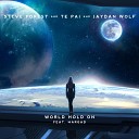 Steve Forest Te Pai Jaydan Wolf feat Margad - World Hold On