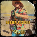 Angel Mesa - Quiebrala Gordito