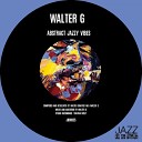 Walter G - Abstract Jazzy Vibes Deep Trip Mix