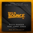 Pitch Invader feat Jenny Jones - Make Me Feel Better Luke Hudson Remix