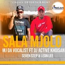 MJ Da Vocalist feat Dj Active Khoisan Seven Step Leon… - Sala Mjolo