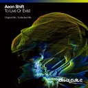 Aeon Shift - To Live Or Exist Extended Mix