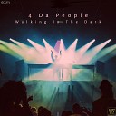 4 Da People - Walking in the Dark Dub Fiesta