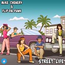 Mike Chenery FLIP DA FUNK - Street Life