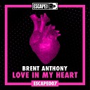 Brent Anthony - Love In My Heart Extended Mix