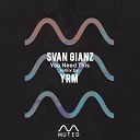 Svan Gianz - You Need This YRM Remix