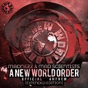 Madnezz Mad Scientists - A New World Order Extended Version