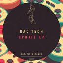 BAD TECH - Update Extended Mix