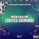 DJ TENKAICHI ORIGINAL DJ MENOR DS MC BM… - Montagem Codifica Submundo