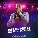 D lcio Luiz - Mulher da Minha Vida Gamei Meu Casamento Ao…