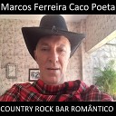 Marcos Ferreira Caco Poeta - Diga Me Tudo Que Voc Sente