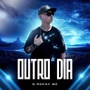 Rapper 20conto D Rocha Mc - Outro Dia