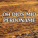 Julio Miguel Grupo Nueva Vida - Oh Dios Mio Perd name
