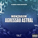 DJ SHINNOK DJ KAKAU MC BM OFICIAL - Montagem Agress o Astral