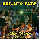 CARLLITOS FLOW - Songo Sorongo