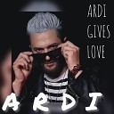 ARDI - Ardi Gives Love
