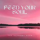 The Harmony Room - Feed Your Soul
