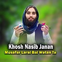Khosh Nasib Janan - Sham La Ta Qurban Nabi