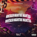 DJ ORBITAL MC BM OFICIAL - Montagem Magnitude Magn tica