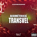 DJ LUIS DO GRAU MC BM OFICIAL - Biom trica Transvel