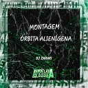 DJ Zaraki - Montagem rbita Alien gena